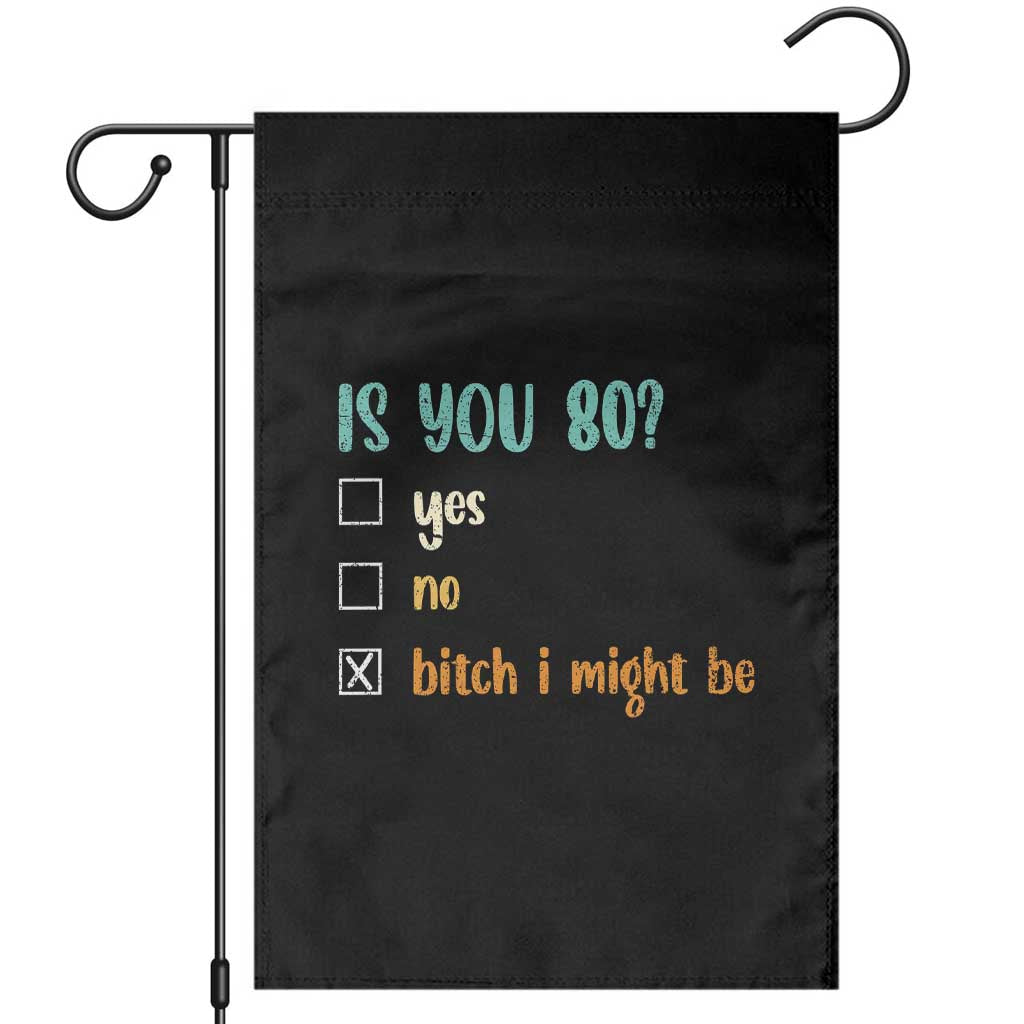 80th Birthday Garden Flag Funny Is You 80 Gift Idea 80 Year Old TS10 Black Print Your Wear