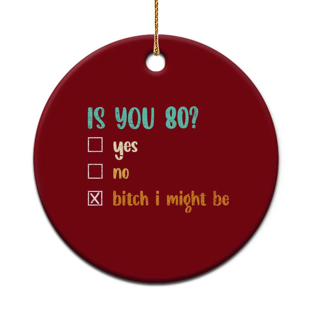 80th Birthday Ceramic Ornament Funny Is You 80 Gift Idea 80 Year Old TS10 1pc Red Print Your Wear
