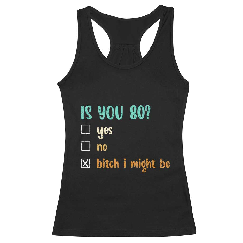 80th Birthday Racerback Tank Top Funny Is You 80 Gift Idea 80 Year Old TS10 Black Print Your Wear