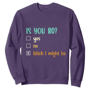 80th Birthday Sweatshirt Funny Is You 80 Gift Idea 80 Year Old TS10 Purple Print Your Wear