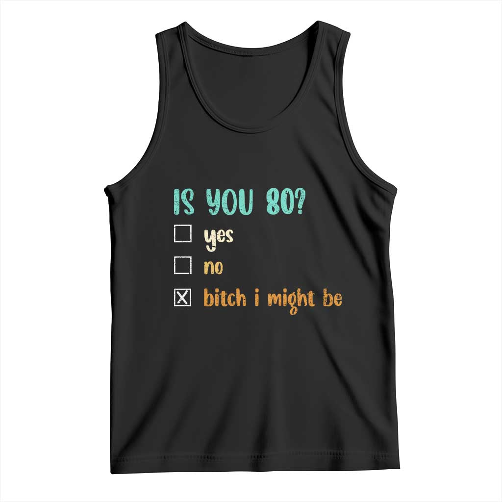 80th Birthday Tank Top Funny Is You 80 Gift Idea 80 Year Old TS10 Black Print Your Wear
