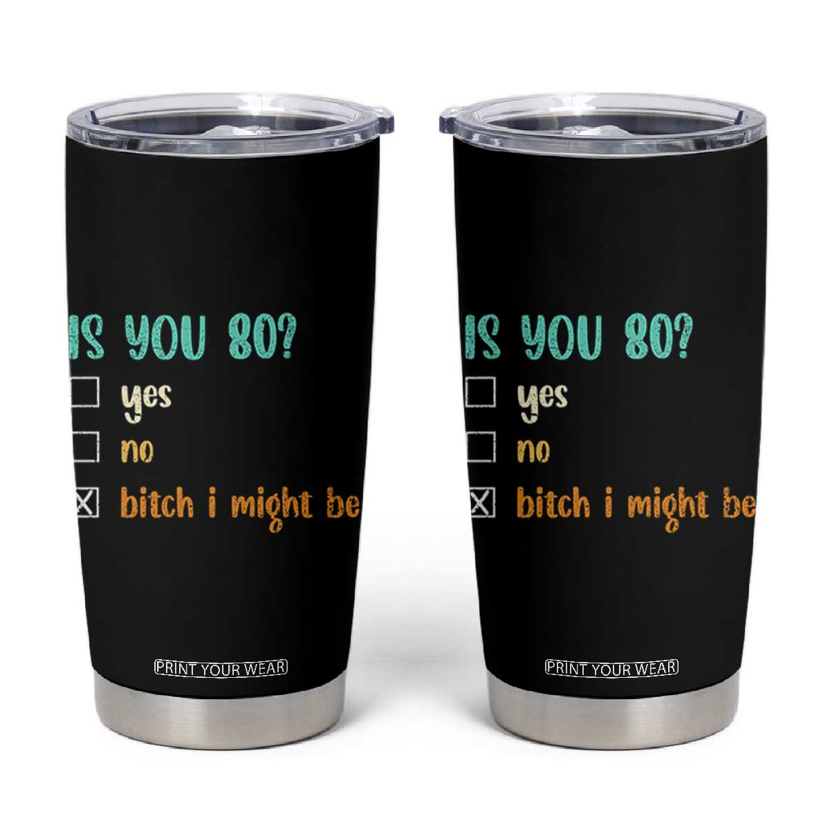 80th Birthday Tumbler Cup Funny Is You 80 Gift Idea 80 Year Old TS10 Black Print Your Wear