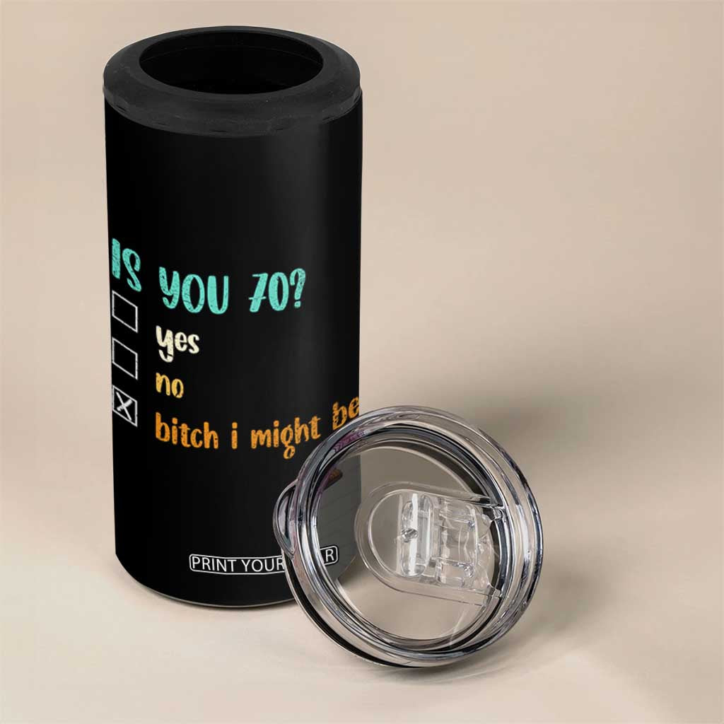 70th Birthday 4 in 1 Can Cooler Tumbler Funny Is You 70 Gift Idea 70 Year Old TS10 Print Your Wear