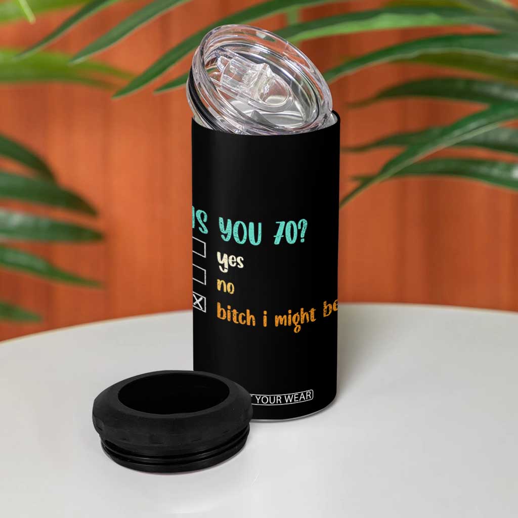 70th Birthday 4 in 1 Can Cooler Tumbler Funny Is You 70 Gift Idea 70 Year Old TS10 Print Your Wear