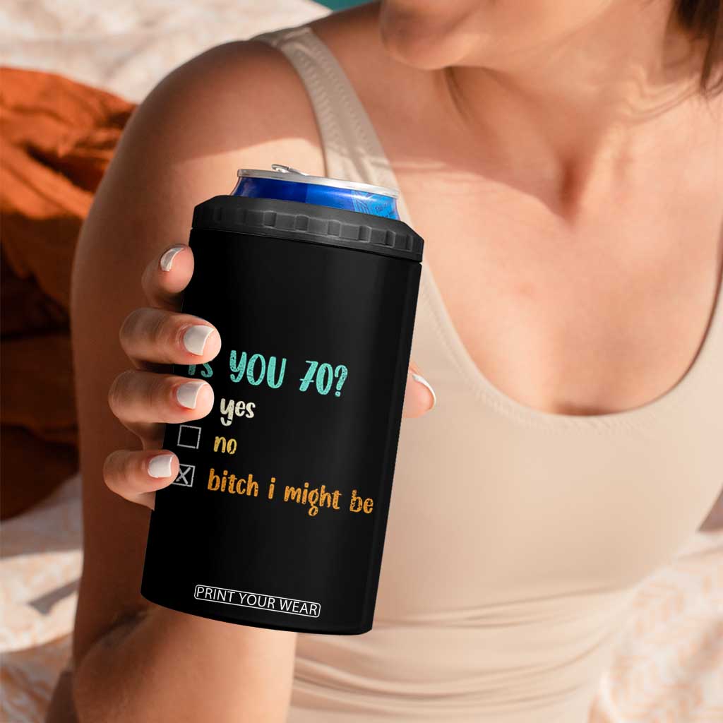 70th Birthday 4 in 1 Can Cooler Tumbler Funny Is You 70 Gift Idea 70 Year Old TS10 Print Your Wear