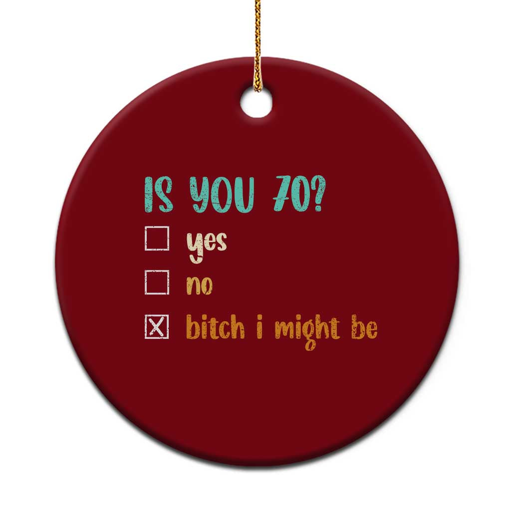 70th Birthday Ceramic Ornament Funny Is You 70 Gift Idea 70 Year Old TS10 1pc Red Print Your Wear