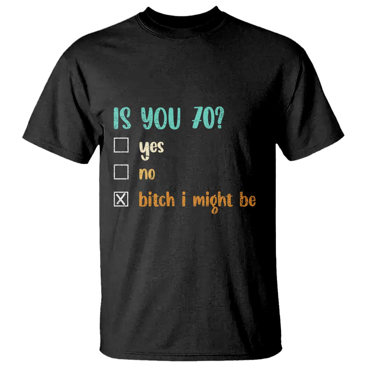 70th Birthday T Shirt Funny Is You 70 Gift Idea 70 Year Old TS10 Black Print Your Wear