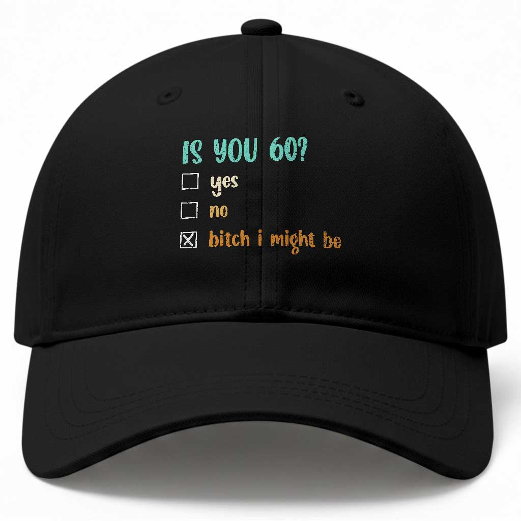 60th Birthday Baseball Cap Funny Is You 60 Gift Idea 60 Year Old TS10 Print Your Wear