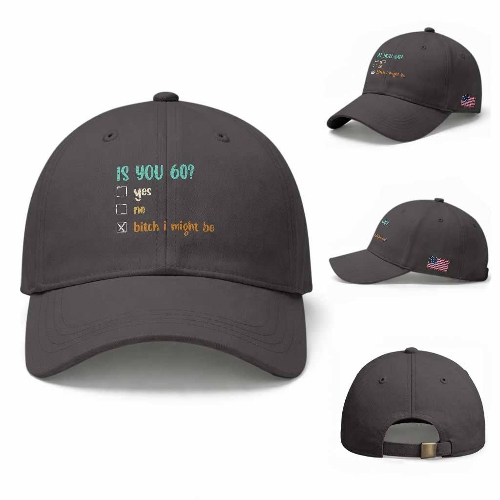 60th Birthday Baseball Cap Funny Is You 60 Gift Idea 60 Year Old TS10 Baseball Cap Universal Fit Dark Gray Print Your Wear