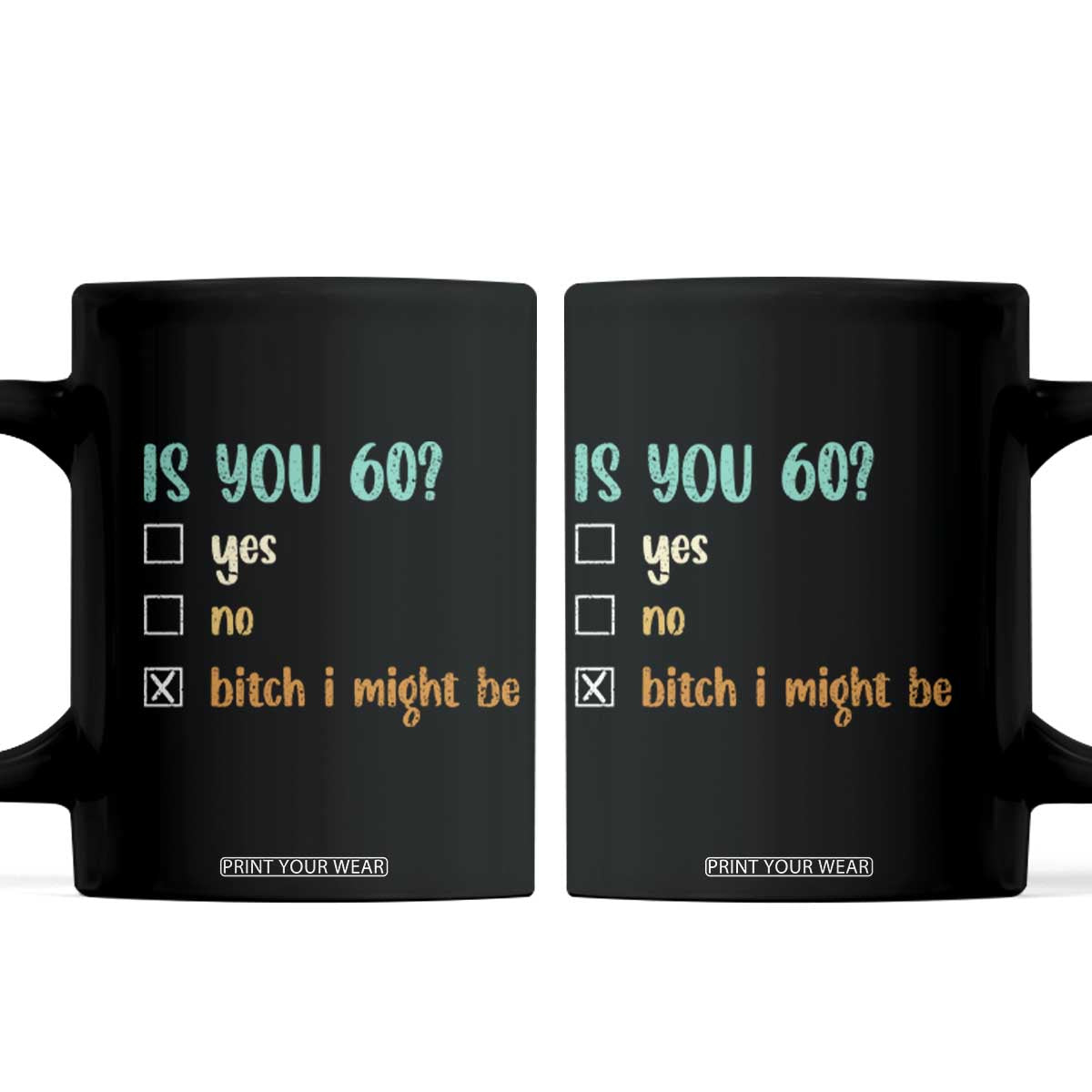 60th Birthday Coffee Mug Funny Is You 60 Gift Idea 60 Year Old TS10 Black Print Your Wear