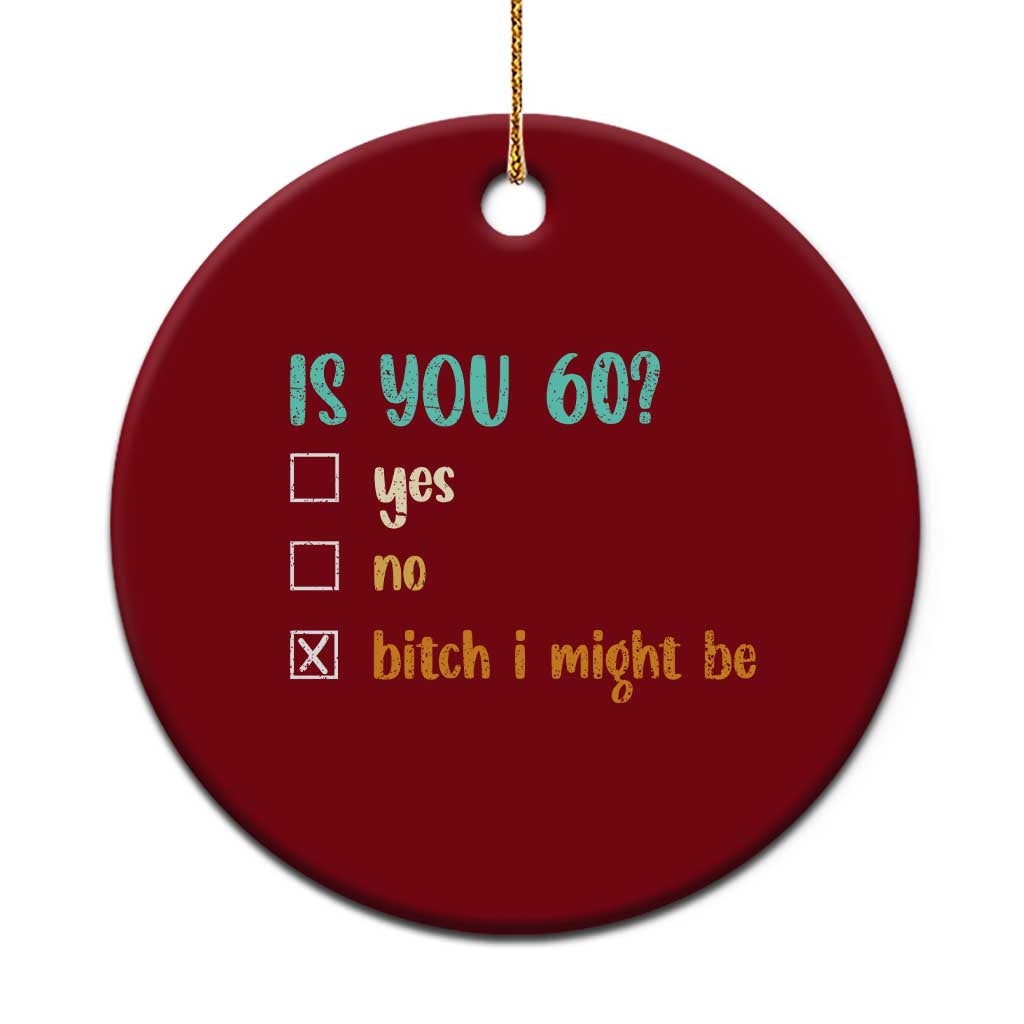 60th Birthday Ceramic Ornament Funny Is You 60 Gift Idea 60 Year Old TS10 1pc Red Print Your Wear