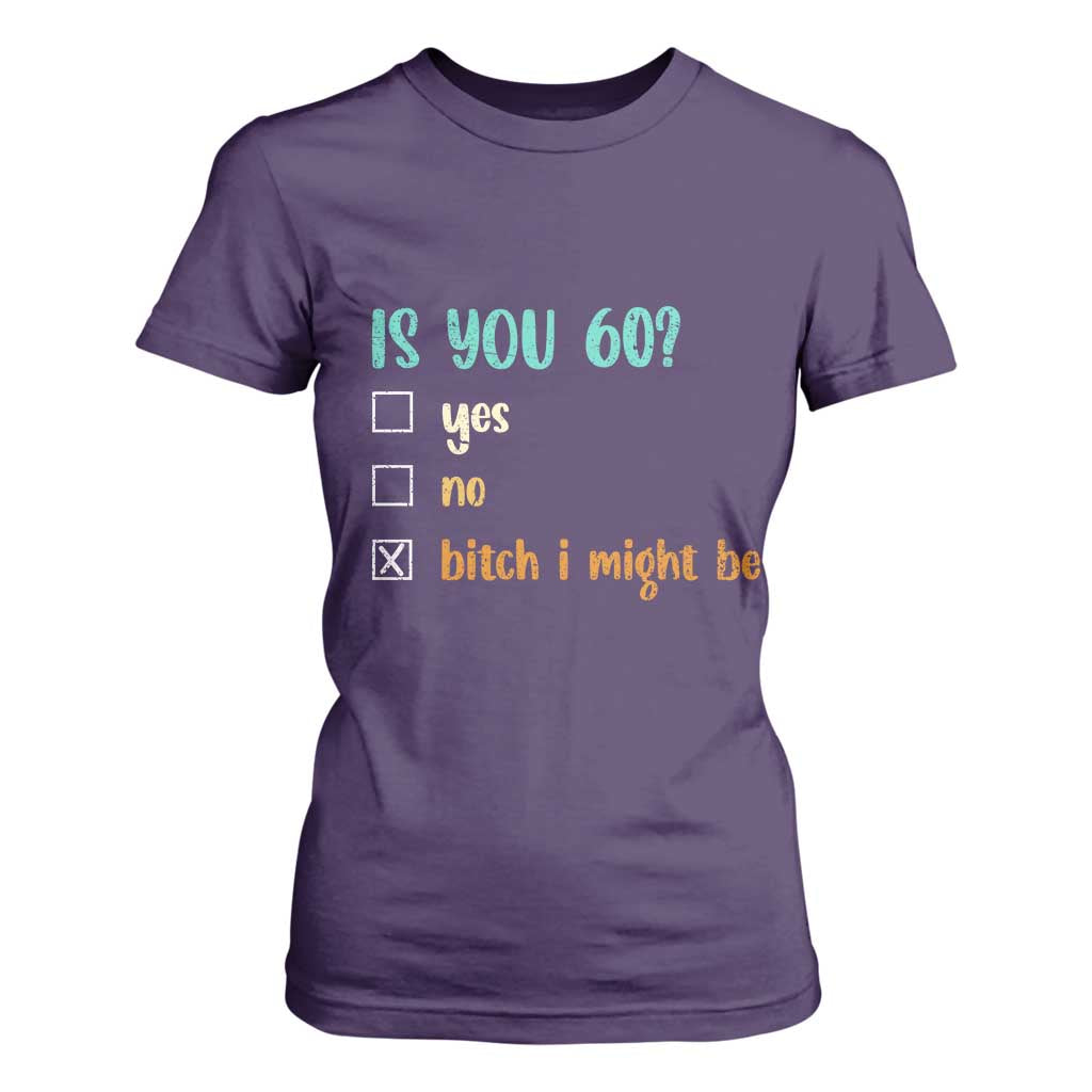 60th Birthday T Shirt For Women Funny Is You 60 Gift Idea 60 Year Old TS10 Purple Print Your Wear