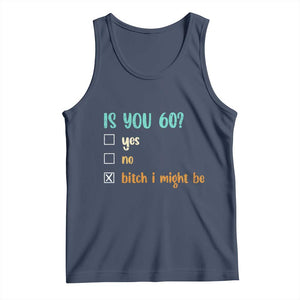 60th Birthday Tank Top Funny Is You 60 Gift Idea 60 Year Old TS10 Navy Print Your Wear
