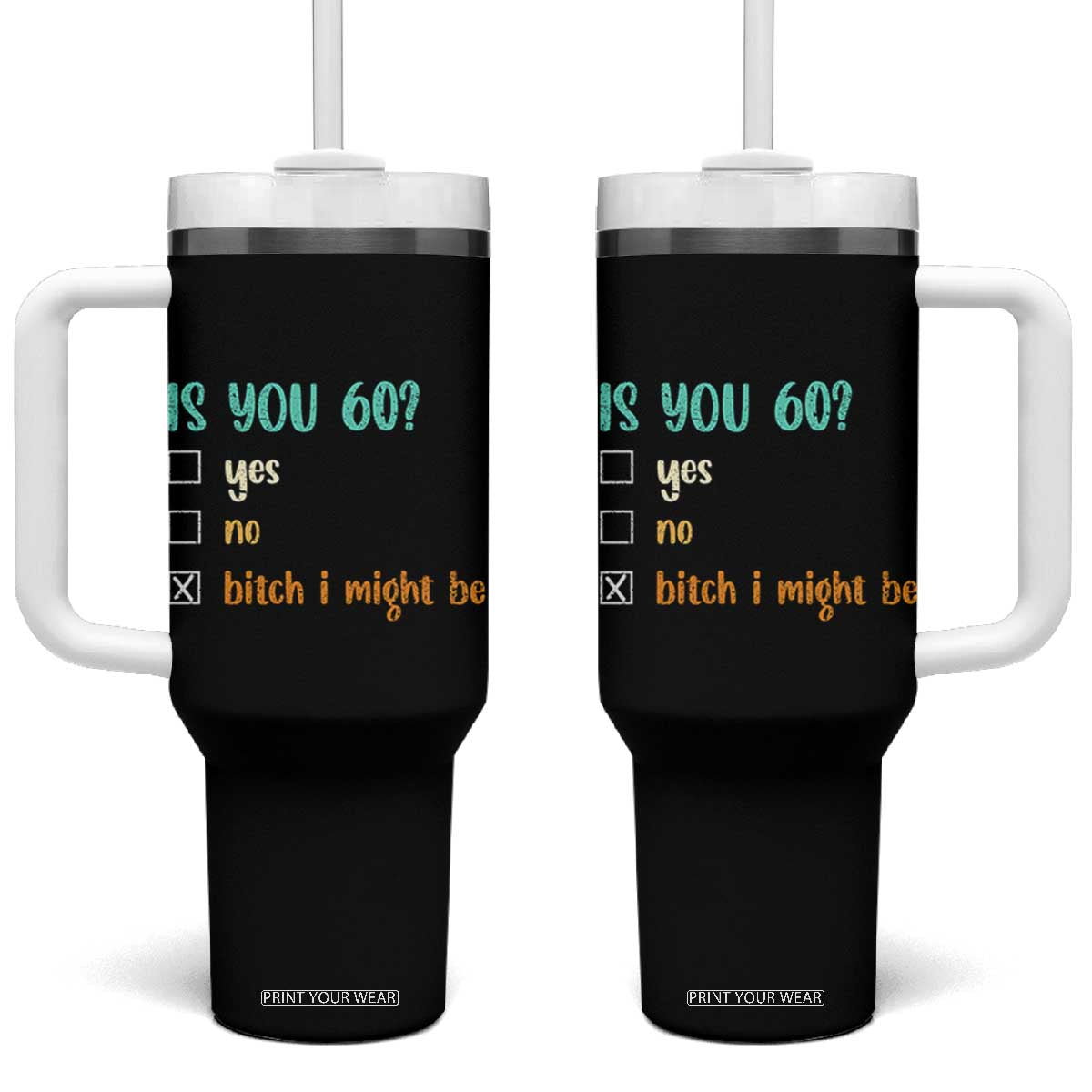 60th Birthday Tumbler With Handle Funny Is You 60 Gift Idea 60 Year Old TS10 One Size: 40 oz Black Print Your Wear
