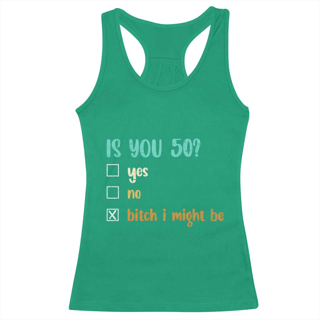 50th Birthday Racerback Tank Top Funny Is You 50 Gift Idea 50 Year Old TS10 Irish Green Print Your Wear