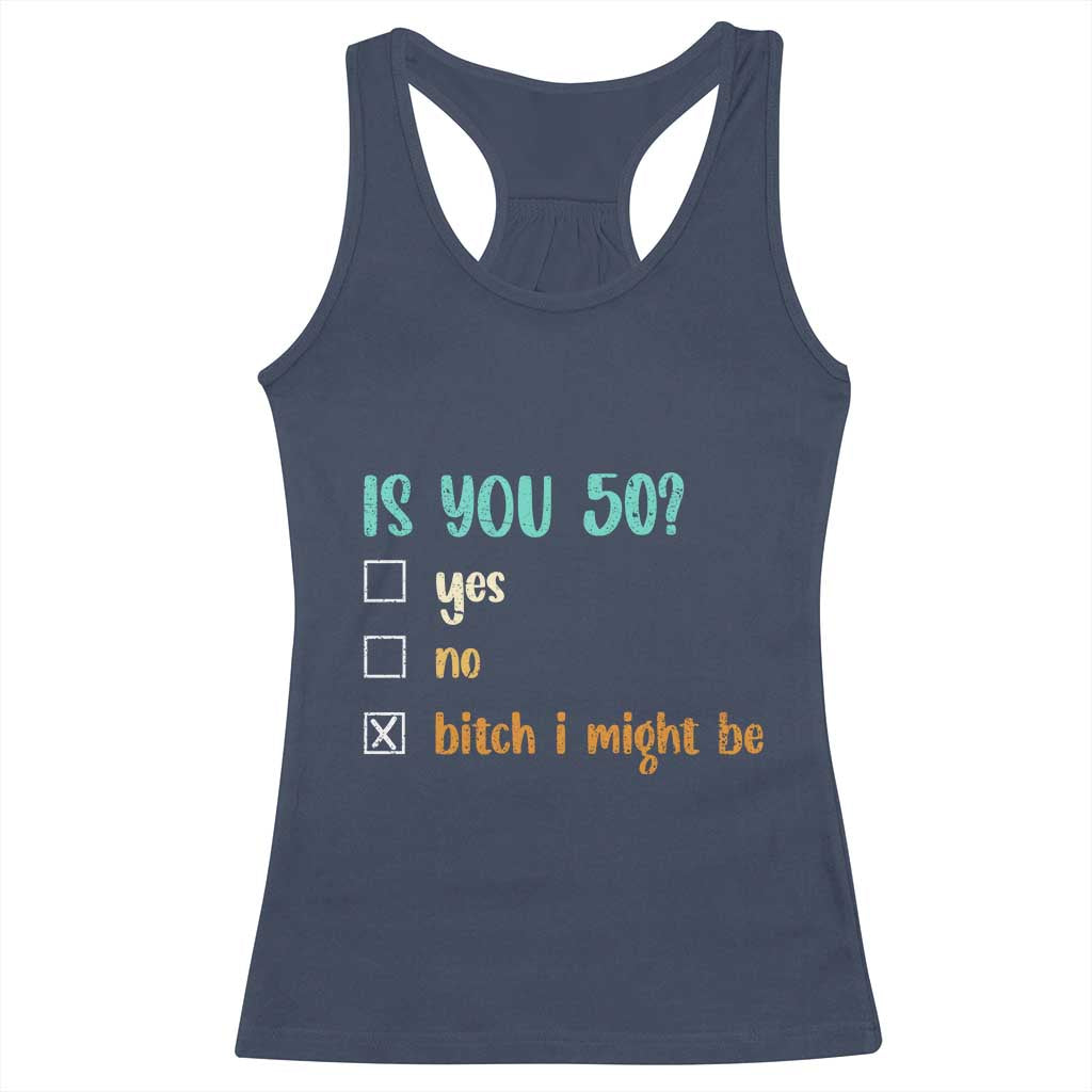 50th Birthday Racerback Tank Top Funny Is You 50 Gift Idea 50 Year Old TS10 Navy Print Your Wear