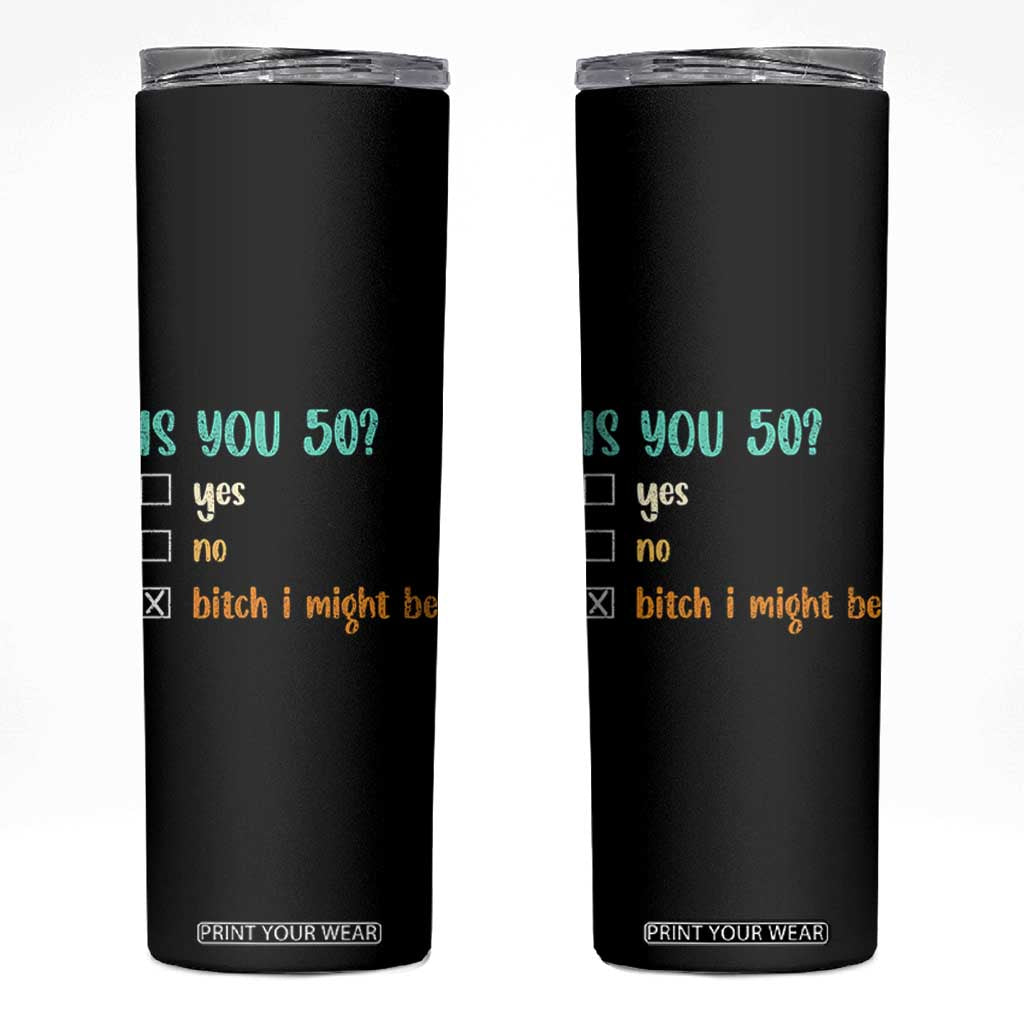 50th Birthday Skinny Tumbler Funny Is You 50 Gift Idea 50 Year Old TS10 Black Print Your Wear
