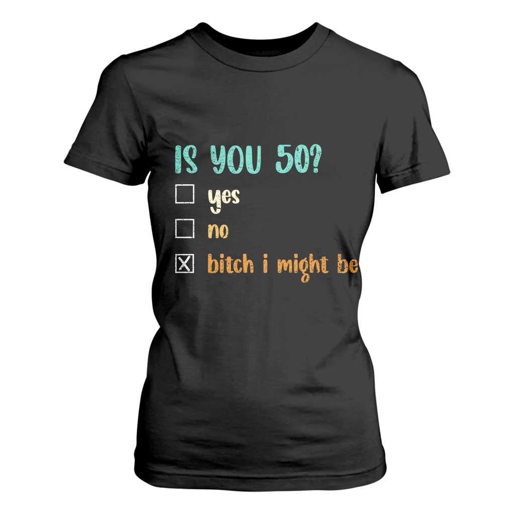 50th Birthday T Shirt For Women Funny Is You 50 Gift Idea 50 Year Old TS10 Black Print Your Wear