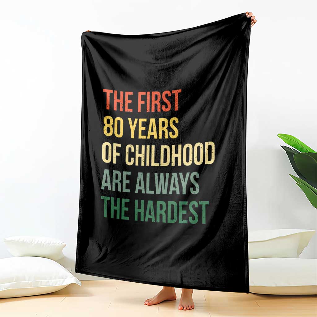 80th Birthday Throw Blanket Retro The First 80 Years Childhood Hardest TS10 Print Your Wear