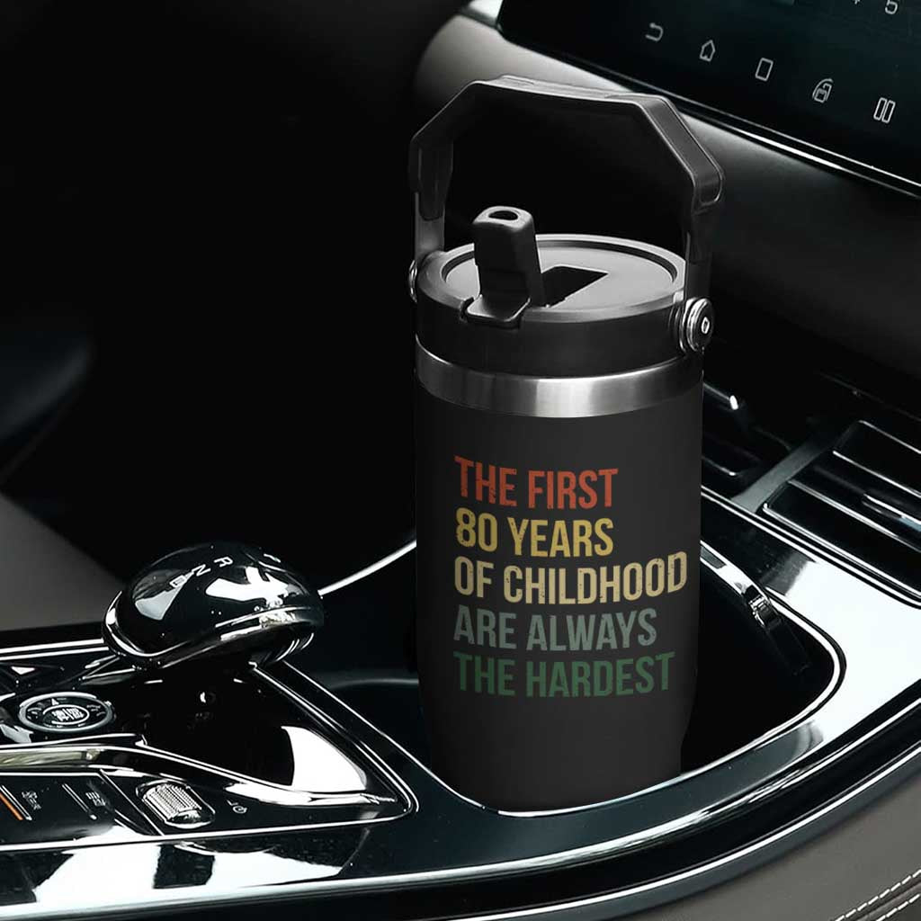 80th Birthday Flip Straw Tumbler Retro The First 80 Years Childhood Hardest TS10 Print Your Wear