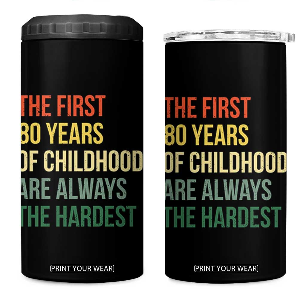 80th Birthday 4 in 1 Can Cooler Tumbler Retro The First 80 Years Childhood Hardest TS10 One Size: 16 oz Black Print Your Wear