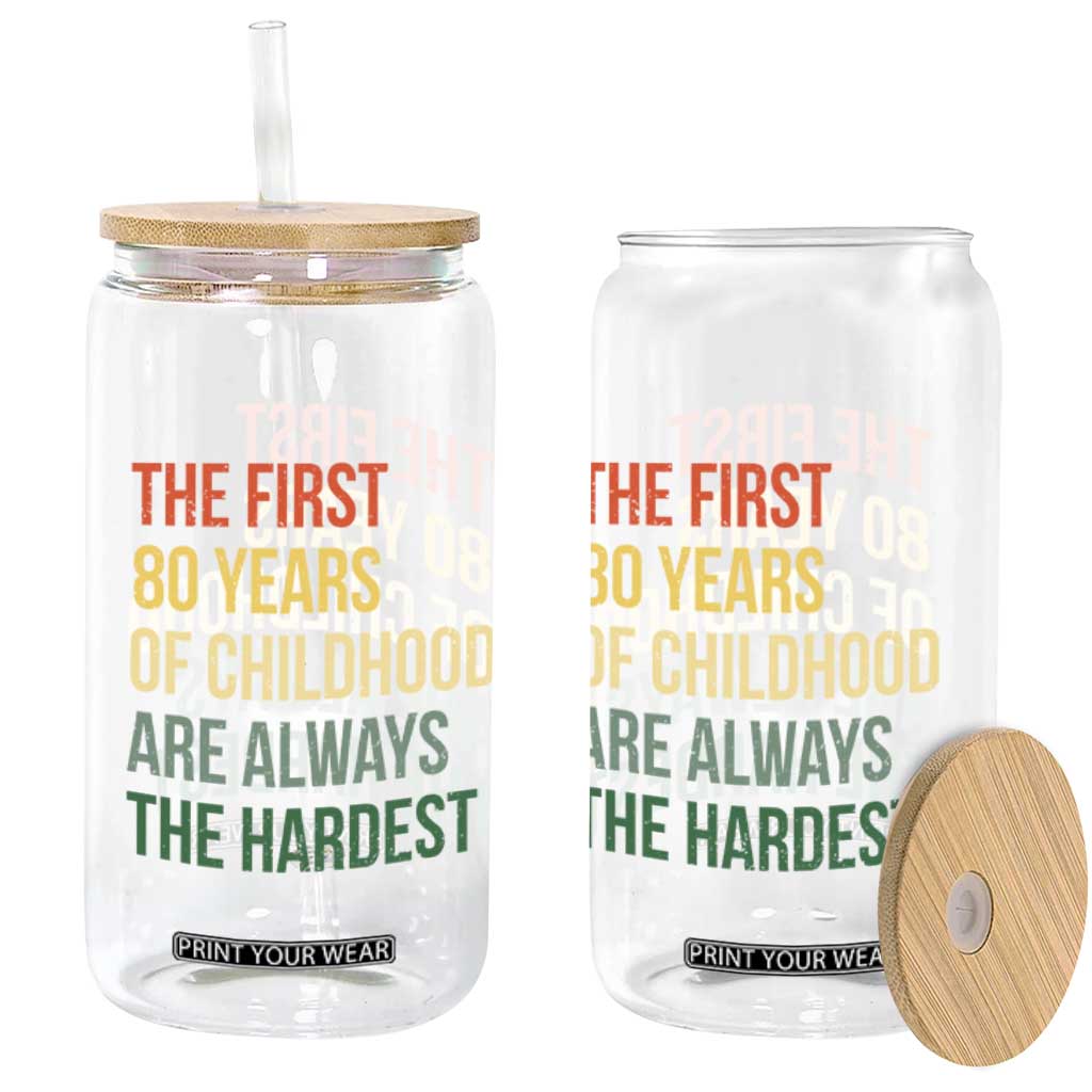 80th Birthday Glass Can Retro The First 80 Years Childhood Hardest TS10 Print Your Wear