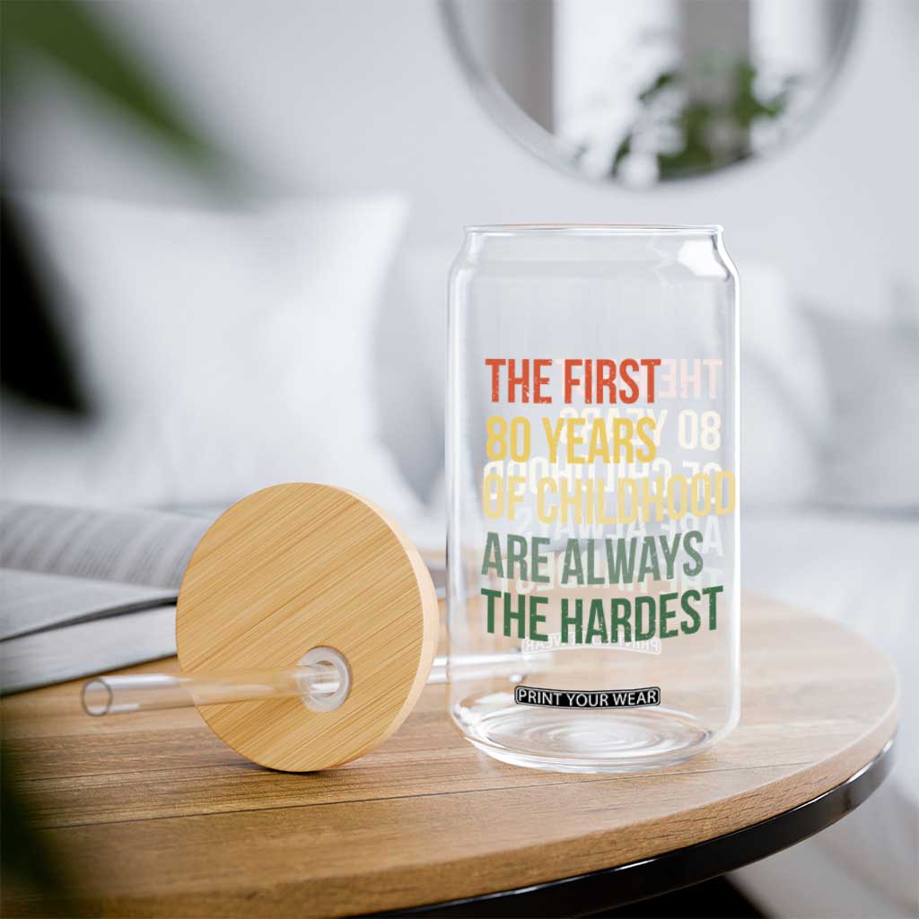 80th Birthday Glass Can Retro The First 80 Years Childhood Hardest TS10 Print Your Wear