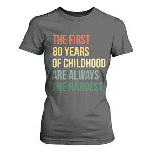 80th Birthday T Shirt For Women Retro The First 80 Years Childhood Hardest TS10 Dark Heather Print Your Wear