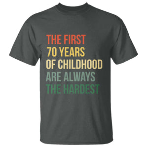 70th Birthday T Shirt Retro The First 70 Years Childhood Hardest TS10 Dark Heather Print Your Wear