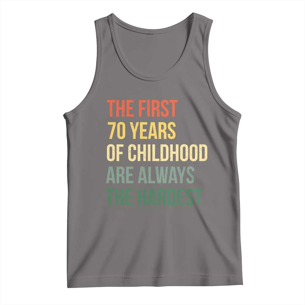 70th Birthday Tank Top Retro The First 70 Years Childhood Hardest TS10 Deep Heather Print Your Wear