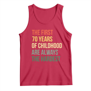 70th Birthday Tank Top Retro The First 70 Years Childhood Hardest TS10 Red Print Your Wear