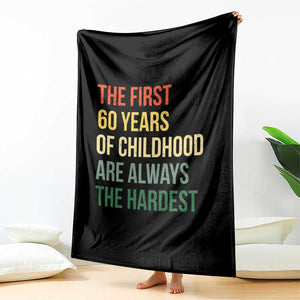 60th Birthday Throw Blanket Retro The First 60 Years Childhood Hardest TS10 Print Your Wear