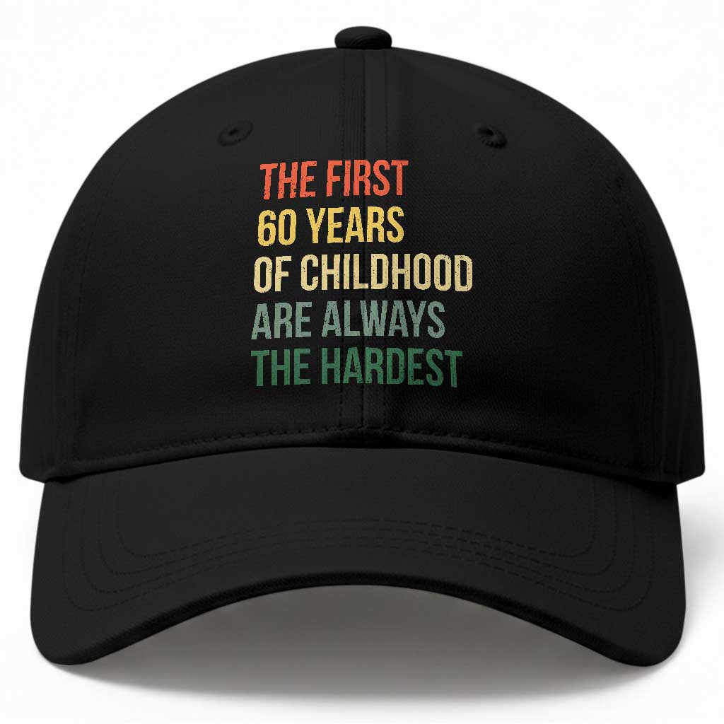 60th Birthday Baseball Cap Retro The First 60 Years Childhood Hardest TS10 Print Your Wear
