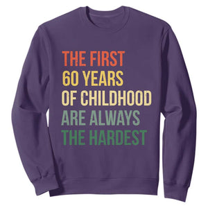 60th Birthday Sweatshirt Retro The First 60 Years Childhood Hardest TS10 Purple Print Your Wear