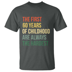 60th Birthday T Shirt Retro The First 60 Years Childhood Hardest TS10 Dark Heather Print Your Wear