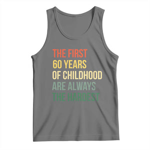 60th Birthday Tank Top Retro The First 60 Years Childhood Hardest TS10 Black Heather Print Your Wear