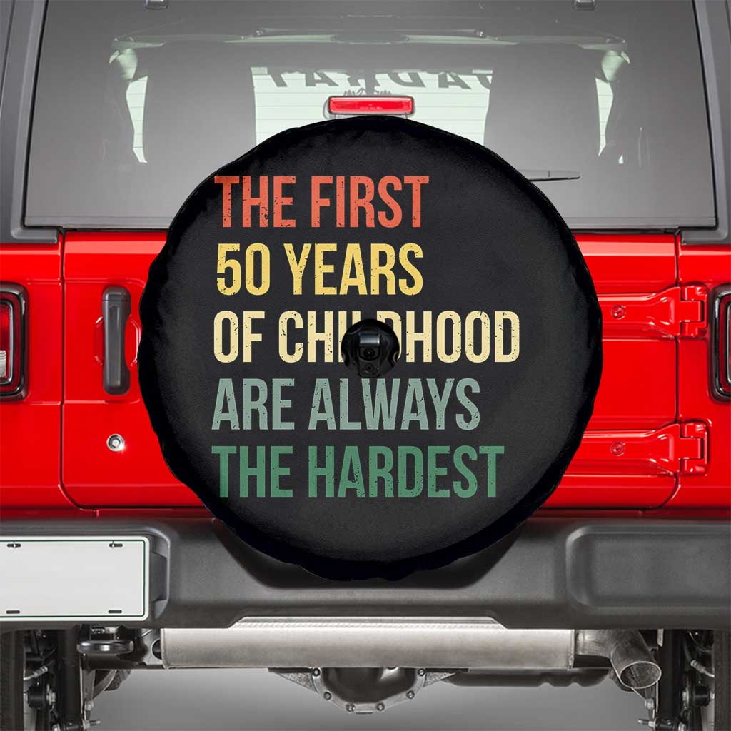 50th Birthday Spare Tire Cover Retro The First 50 Years Childhood Hardest TS10 Black Print Your Wear
