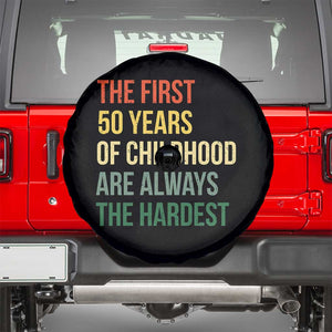 50th Birthday Spare Tire Cover Retro The First 50 Years Childhood Hardest TS10 Black Print Your Wear