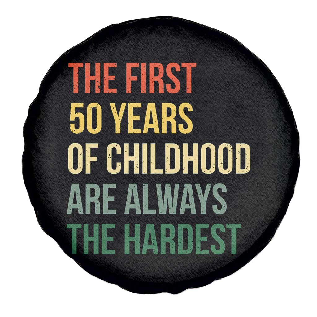 50th Birthday Spare Tire Cover Retro The First 50 Years Childhood Hardest TS10 Print Your Wear