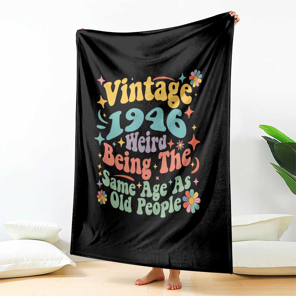 Funny 80th Birthday Throw Blanket Retro Groovy 1946 Weird Being The Same Age As Old People TS10 Print Your Wear