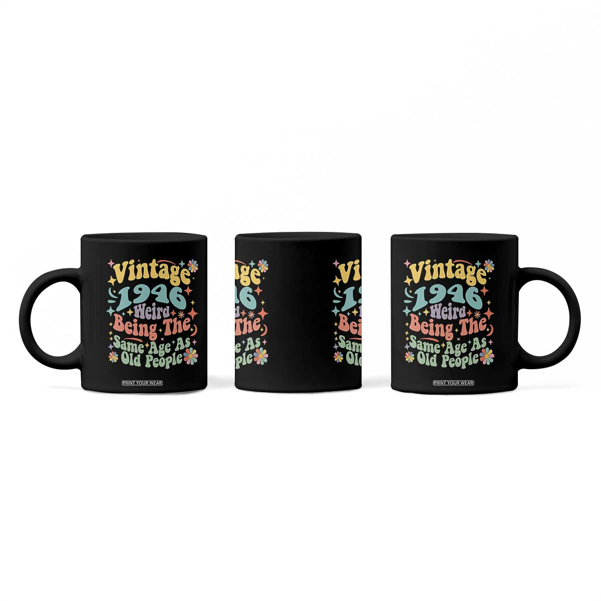 Funny 80th Birthday Coffee Mug Retro Groovy 1946 Weird Being The Same Age As Old People TS10 Print Your Wear