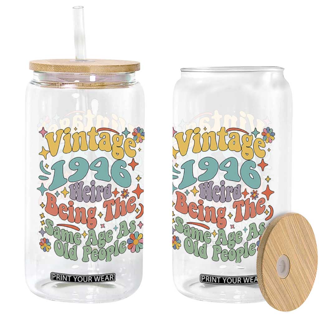 Funny 80th Birthday Glass Can Retro Groovy 1946 Weird Being The Same Age As Old People TS10 Print Your Wear