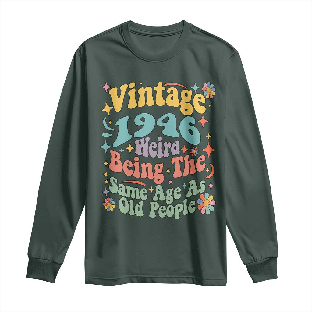 Funny 80th Birthday Long Sleeve Shirt Retro Groovy 1946 Weird Being The Same Age As Old People TS10 Dark Forest Green Print Your Wear