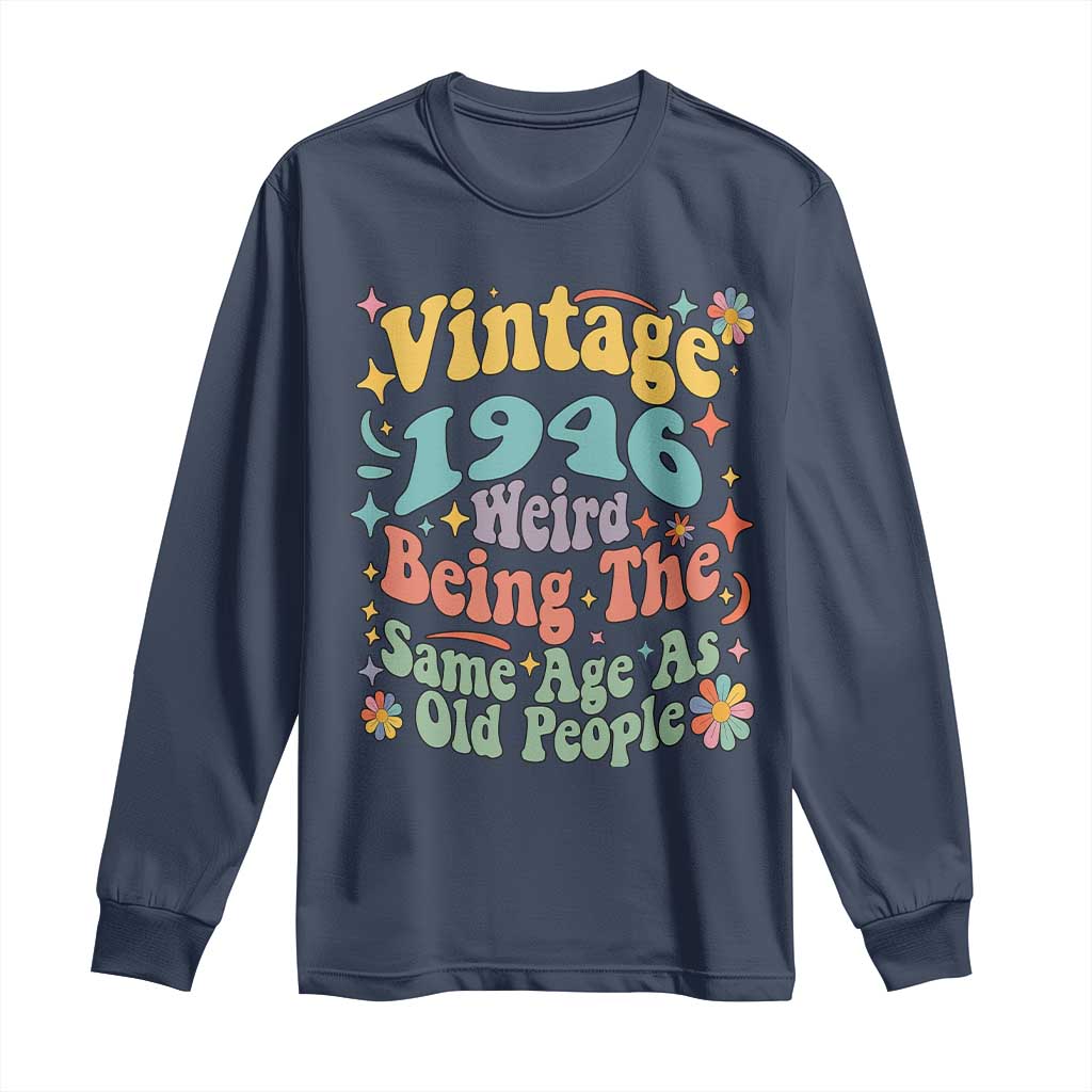 Funny 80th Birthday Long Sleeve Shirt Retro Groovy 1946 Weird Being The Same Age As Old People TS10 Navy Print Your Wear