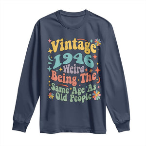 Funny 80th Birthday Long Sleeve Shirt Retro Groovy 1946 Weird Being The Same Age As Old People TS10 Navy Print Your Wear