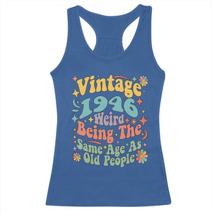 Funny 80th Birthday Racerback Tank Top Retro Groovy 1946 Weird Being The Same Age As Old People TS10 Royal Blue Print Your Wear