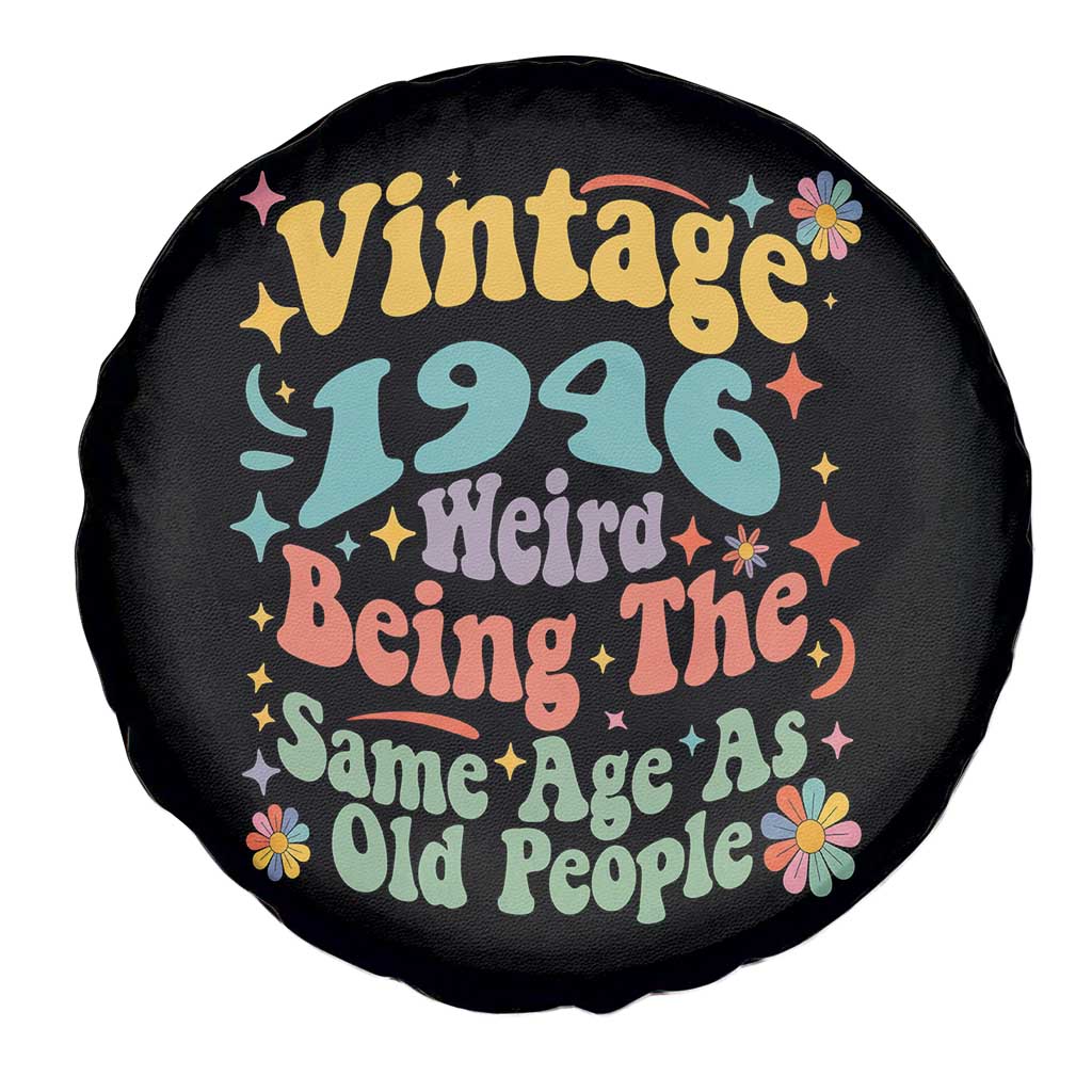 Funny 80th Birthday Spare Tire Cover Retro Groovy 1946 Weird Being The Same Age As Old People TS10 Print Your Wear