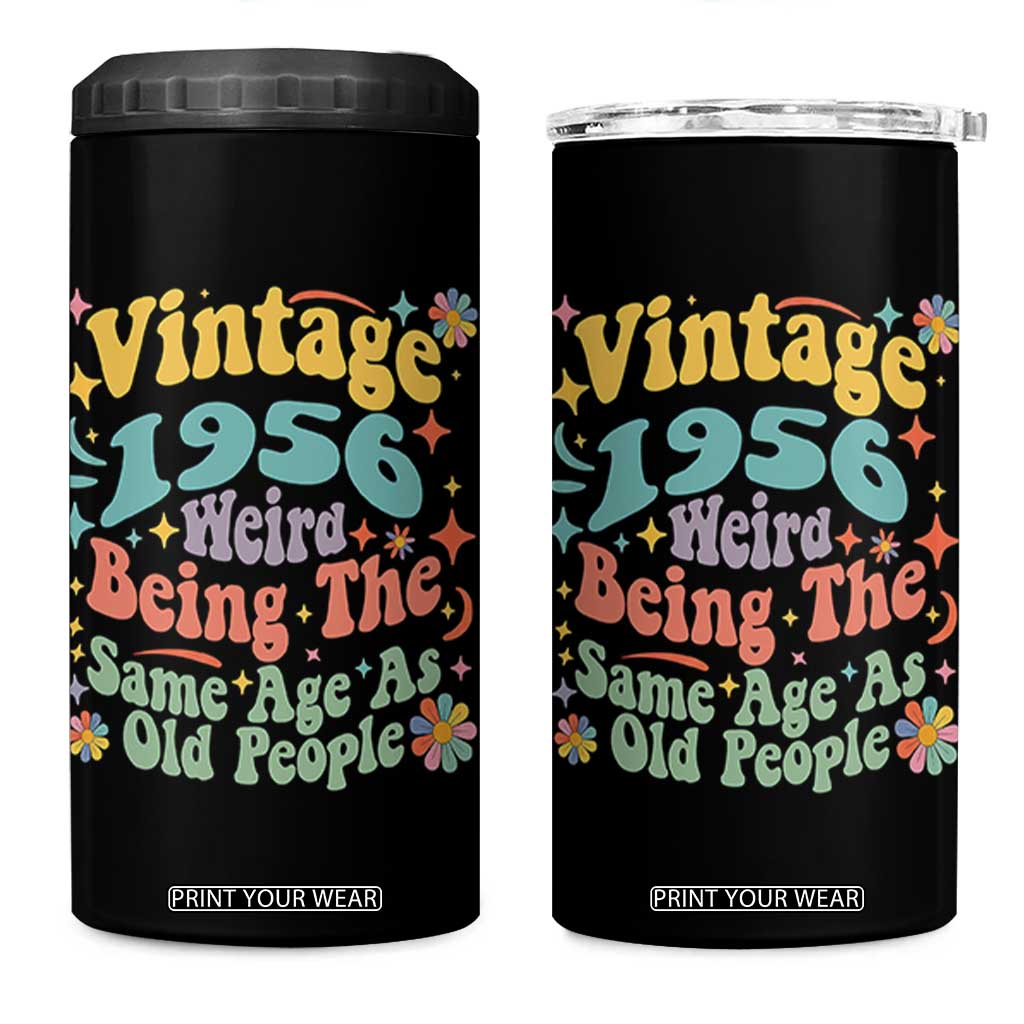 Funny 70th Birthday 4 in 1 Can Cooler Tumbler Retro Groovy 1956 Weird Being The Same Age As Old People TS10 One Size: 16 oz Black Print Your Wear