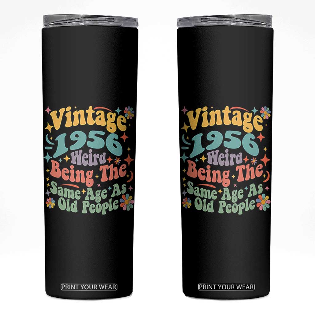 Funny 70th Birthday Skinny Tumbler Retro Groovy 1956 Weird Being The Same Age As Old People TS10 Black Print Your Wear
