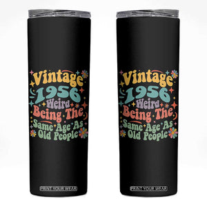 Funny 70th Birthday Skinny Tumbler Retro Groovy 1956 Weird Being The Same Age As Old People TS10 Black Print Your Wear